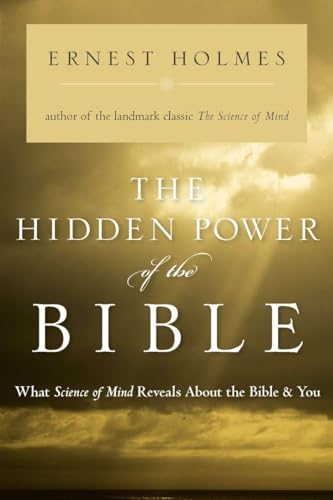 9781585425112: The Hidden Power of the Bible: What Science of Mind Reveals About the Bible & You