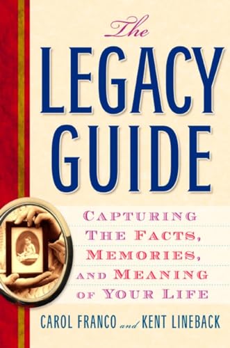 Stock image for The Legacy Guide: Capturing the Facts, Memories, and Meaning of Your Life for sale by Reliant Bookstore