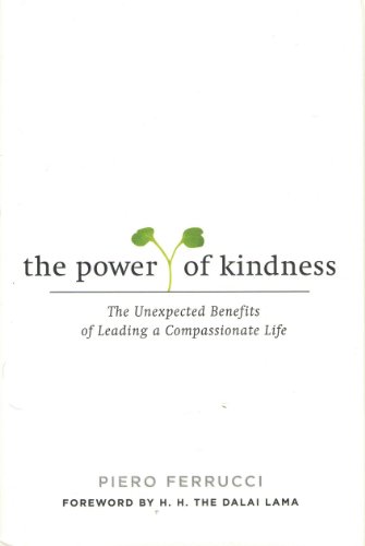 Imagen de archivo de The Power of Kindness : The Unexpected Benefits of Leading a Compassionate Life a la venta por Better World Books