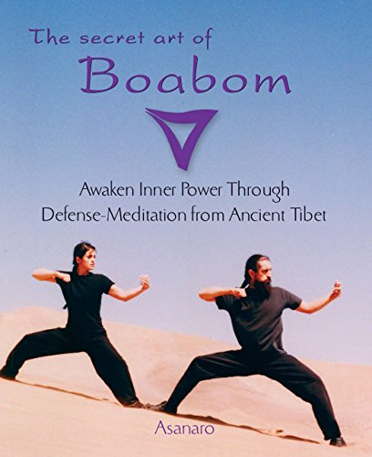 Stock image for The Secret Art of Boabom : Awaken Inner Power Through Defense-Meditation from Ancient TibetMeditation from Ancient Tibet for sale by Better World Books