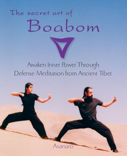 Stock image for The Secret Art of Boabom: Awaken Inner Power Through Defense-Meditation from Ancient Tibetmeditation from Ancient Tibet for sale by ThriftBooks-Dallas