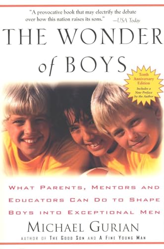 Imagen de archivo de The Wonder of Boys: What Parents, Mentors and Educators Can Do to Sha a la venta por Hawking Books