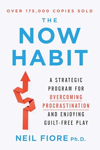 9781585425525: The Now Habit: A Strategic Program for Overcoming Procrastination and Enjoying Guilt-Free Play.