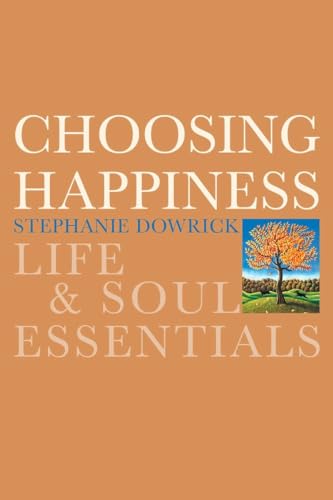 Stock image for Choosing Happiness: Life and Soul Essentials for sale by Wonder Book