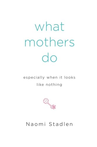 Beispielbild fr What Mothers Do Especially When It Looks Like Nothing zum Verkauf von BooksRun