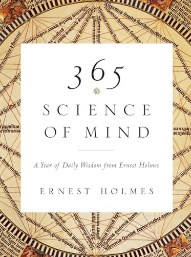 Stock image for 365 Science of Mind: A Year of Daily Wisdom from Ernest Holmes for sale by Goodwill of Colorado
