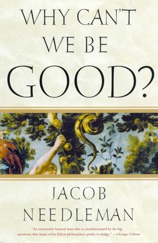 Why Can't We Be Good? (9781585426201) by Needleman, Jacob