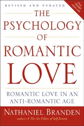 Stock image for The Psychology Of Romantic Love: Romantic Love in an Anti-romantic Age for sale by Reuseabook