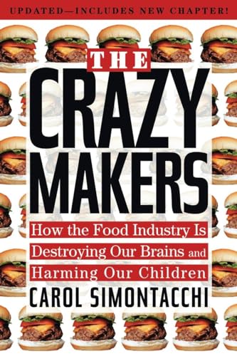 Stock image for CRAZY MAKERS: How the Food Industry is Destroying Our Brains and Harming Our Children for sale by Reuseabook