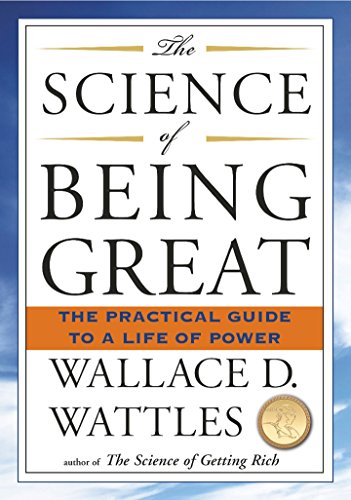 Beispielbild fr SCIENCE OF BEING GREAT: The Practical Guide to a Life of Power zum Verkauf von WorldofBooks