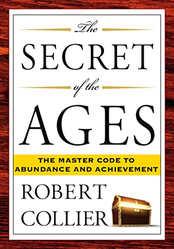 Beispielbild fr The Secret of the Ages: The Master Code to Abundance and Achievement zum Verkauf von SecondSale