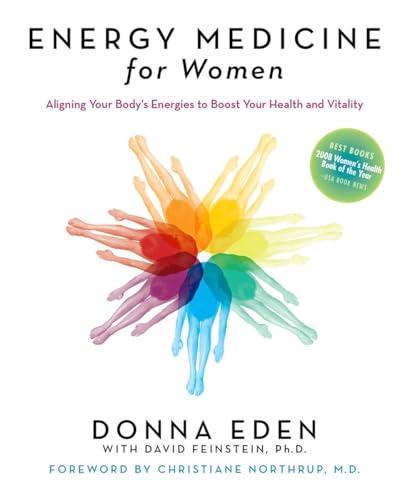 Energy Medicine for Women: Aligning Your Body's Energies to Boost Your Health and Vitality (9781585426478) by Eden, Donna; Feinstein, David