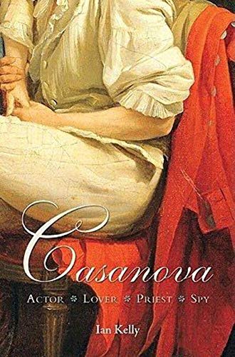 Stock image for Casanova: Actor, Lover, Priest, Spy for sale by AwesomeBooks