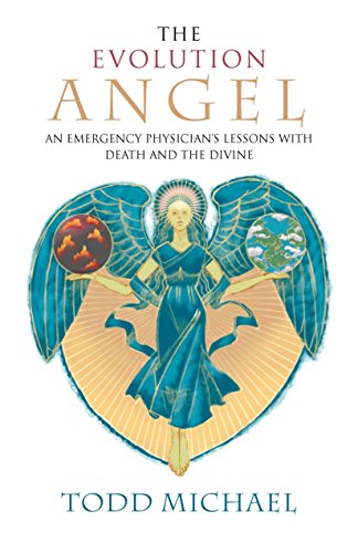 9781585426713: The Evolution Angel: An Emergency Physician's Lessons with Death and the Divine