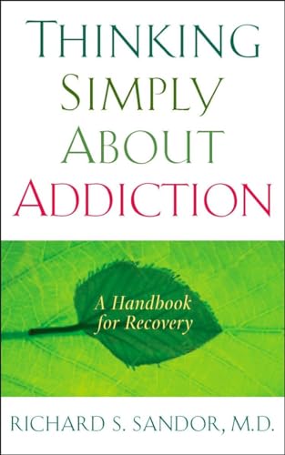 Stock image for Thinking Simply About Addiction: A Handbook for Recovery [Paperback] Sandor, Richard for sale by Mycroft's Books