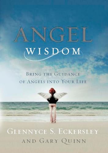 ANGEL WISDOM: Bring The Guidance Of Angels Into Your Life