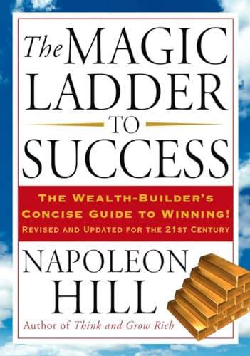 9781585427109: The Magic Ladder to Success: The Wealth-Builder's Concise Guide to Winning, Revised and Updated