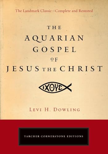 Imagen de archivo de The Aquarian Gospel of Jesus the Christ (Tarcher Cornerstone Editions) a la venta por Books Unplugged