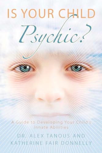 Stock image for Is Your Child Psychic?: A Guide to Developing Your Child's Innate Abilities for sale by ThriftBooks-Dallas