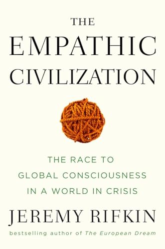 9781585427659: The Empathic Civilization: The Race to Global Consciousness in a World in Crisis