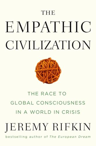 Stock image for The Empathic Civilization: The Race to Global Consciousness in a World in Crisis for sale by Goodwill of Colorado