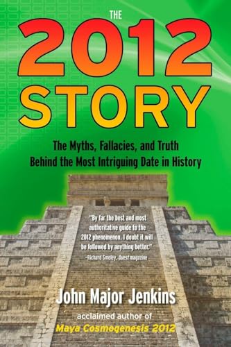 Beispielbild fr The 2012 Story: The Myths, Fallacies, and Truth Behind the Most Intriguing Date in History zum Verkauf von ThriftBooks-Dallas