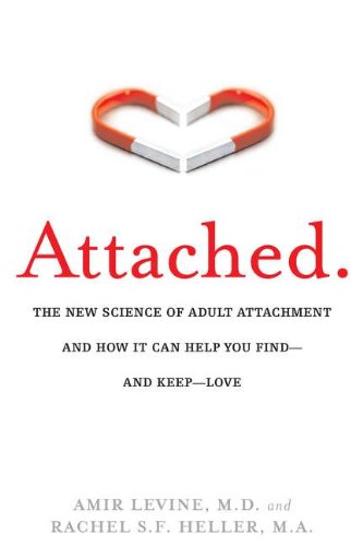 Imagen de archivo de Attached: The New Science of Adult Attachment and How It Can Help YouFind?and Keep?Love a la venta por Goodwill Books