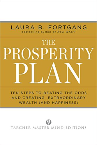 Imagen de archivo de The Prosperity Plan : Ten Steps to Beating the Odds and Discovering Greater Wealth and Happiness Than You Ever Thought Possible a la venta por Better World Books