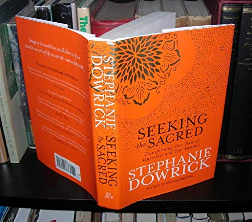 Stock image for Seeking the Sacred: Transforming Our View of Ourselves and One Another for sale by ThriftBooks-Atlanta