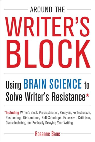 9781585428717: Around the Writer's Block: Using Brain Science to Solve Writer's Resistance