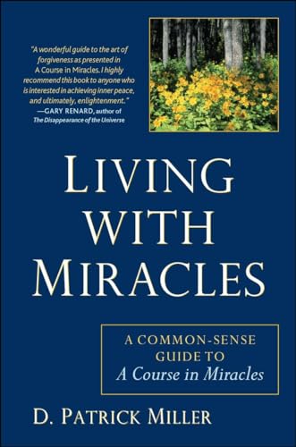 Beispielbild fr Living with Miracles: A Common-Sense Guide to A Course In Miracles zum Verkauf von New Legacy Books