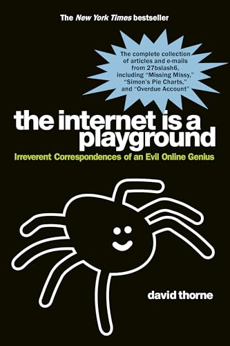 Imagen de archivo de The Internet is a Playground: Irreverent Correspondences of an Evil Online Genius a la venta por WorldofBooks