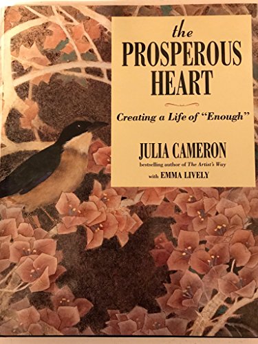 Beispielbild fr The Prosperous Heart: Creating a Life of "Enough" zum Verkauf von Dream Books Co.