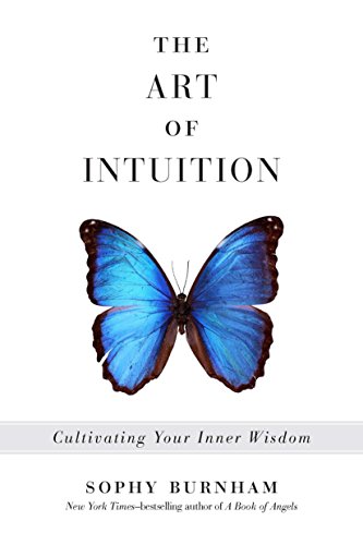 Beispielbild fr The Art of Intuition: Cultivating Your Inner Wisdom zum Verkauf von BooksRun