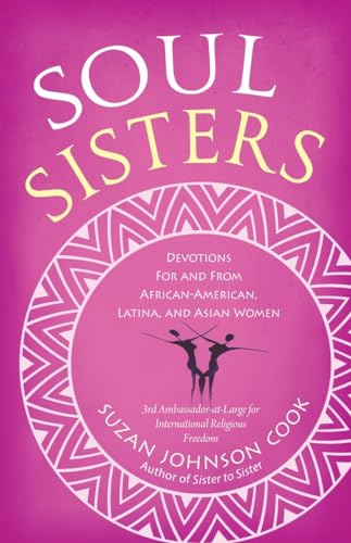 Beispielbild fr Soul Sisters: Devotions for and from African American, Latina, and Asian Women zum Verkauf von Wonder Book