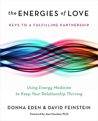 9781585429493: The Energies of Love: Using Energy Medicine to Keep Your Relationship Thriving