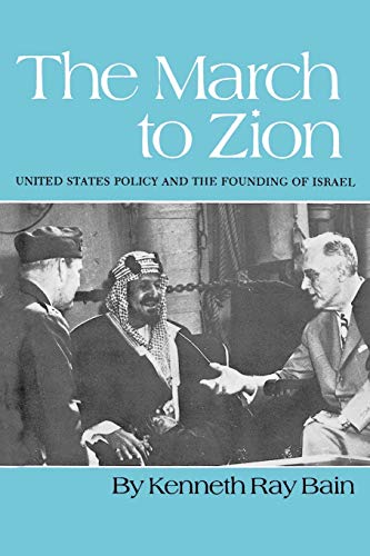 Imagen de archivo de The March to Zion : United States Policy and The Founding of Israel a la venta por Manchester By The Book