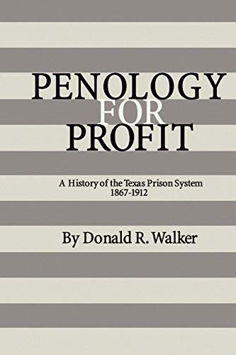 Beispielbild fr Penology for Profit: A History of the Texas Prison System, 1867-1912 (Texas A&M Southwestern Studies) zum Verkauf von Half Price Books Inc.