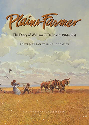 Stock image for Plains Farmer: The Diary of William G. DeLoach, 1914-1964 (Volume 4) (Clayton Wheat Williams Texas Life Series) for sale by Russell Books