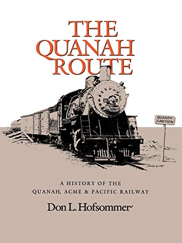 Beispielbild fr The Quanah Route: A History of the Quanah, Acme, & Pacific Railway zum Verkauf von HPB-Diamond