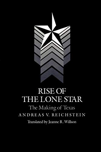 9781585440535: Rise of the Lone Star: The Making of Texas