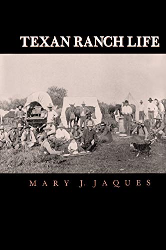 Imagen de archivo de TEXAN RANCH LIFE: WITH THREE MONTHS THROUGH MEXICO IN A PRAIRIE SCHOONER a la venta por KALAMO LIBROS, S.L.