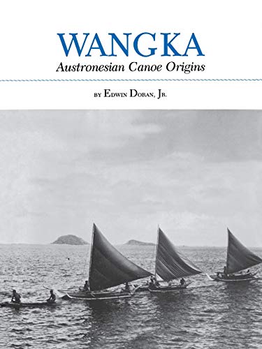 Stock image for Wangka: Austronesian Canoe Origins for sale by GF Books, Inc.