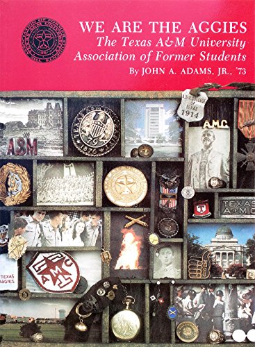Imagen de archivo de We Are The Aggies The Texas A&M University Association of Former Students a la venta por Revaluation Books