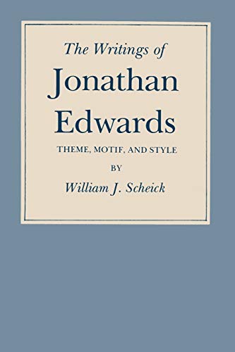 Stock image for The Writings of Jonathan Edwards: Theme, Motif and Style for sale by Aldersgate Books Inc.