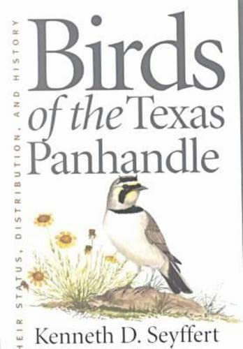 Birds of the Texas Panhandle: Their Status, Distribution and History