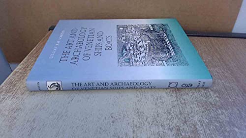 9781585440986: The Art and Archaeology of Venetian Ships and Boats: 5 (Studies in Nautical Archaeology)