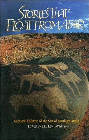 Beispielbild fr Stories that Float from Afar: Ancestral Folklore of the San of South Africa (Texas A&M University Anthropology Series) zum Verkauf von Powell's Bookstores Chicago, ABAA