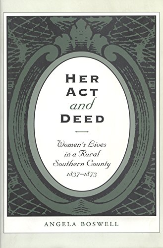 Imagen de archivo de Her Act and Deed : Women's Lives in a Rural Southern County a la venta por Better World Books