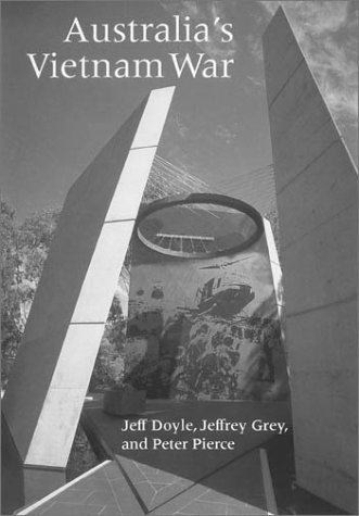 Australia's Vietnam War (Volume 77) (Williams-Ford Texas A&M University Military History Series) (9781585441372) by Doyle, Jeff; Grey, Jeffrey; Pierce, Peter